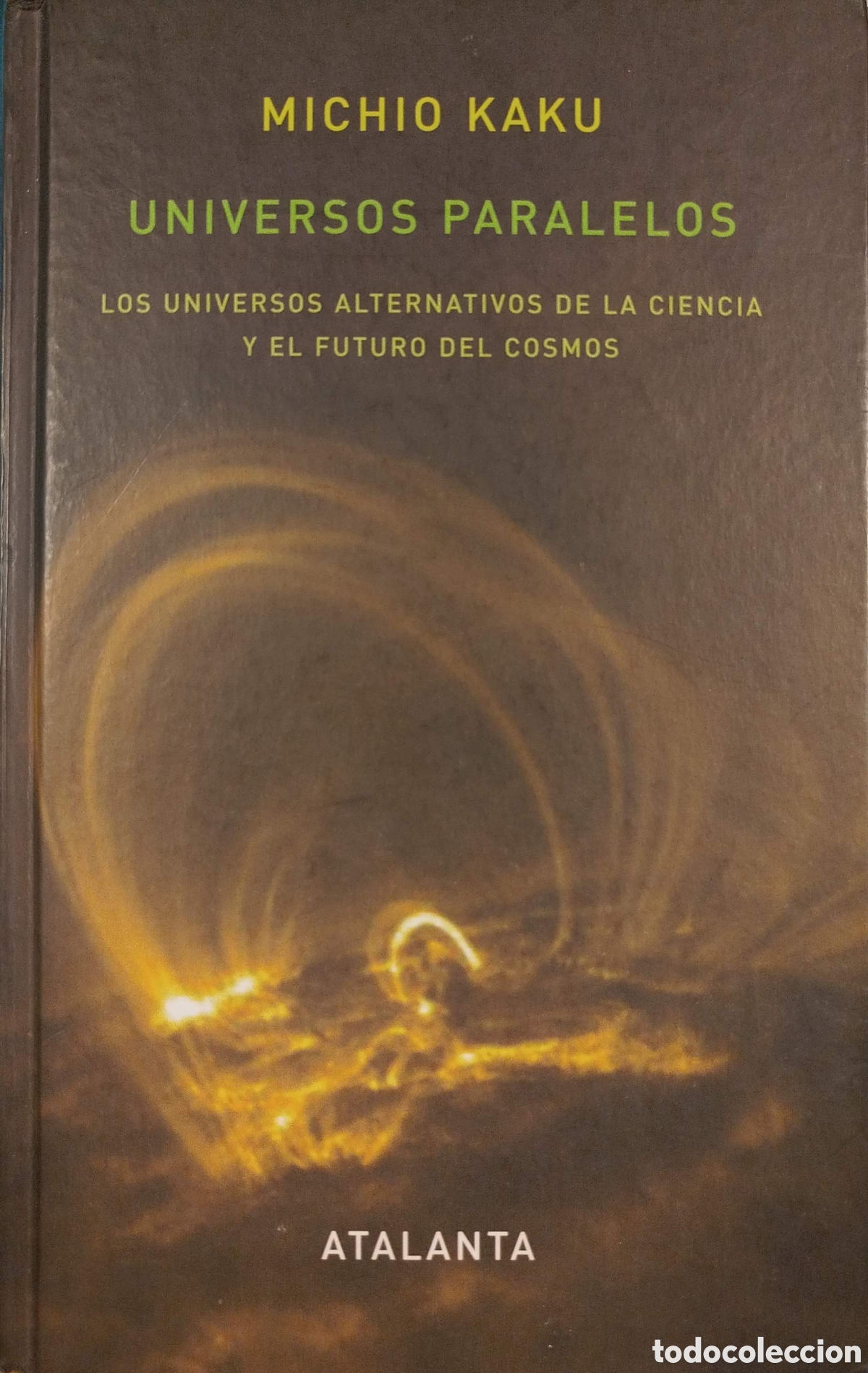 Libros de segunda mano: Universos paralelos. Michio Kaku. Atalanta. 2005.