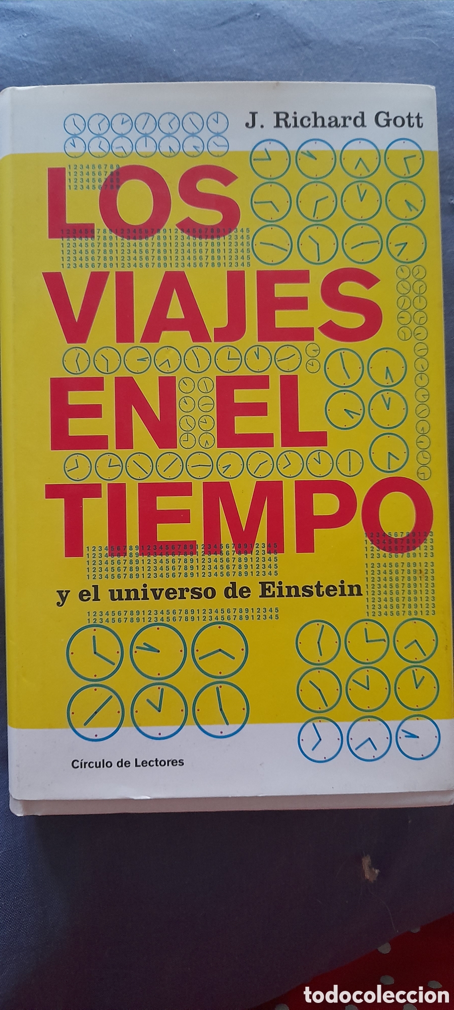 Libros de segunda mano: Los viajes en el tiempo y el universo de Einstein. J. Richard Gott