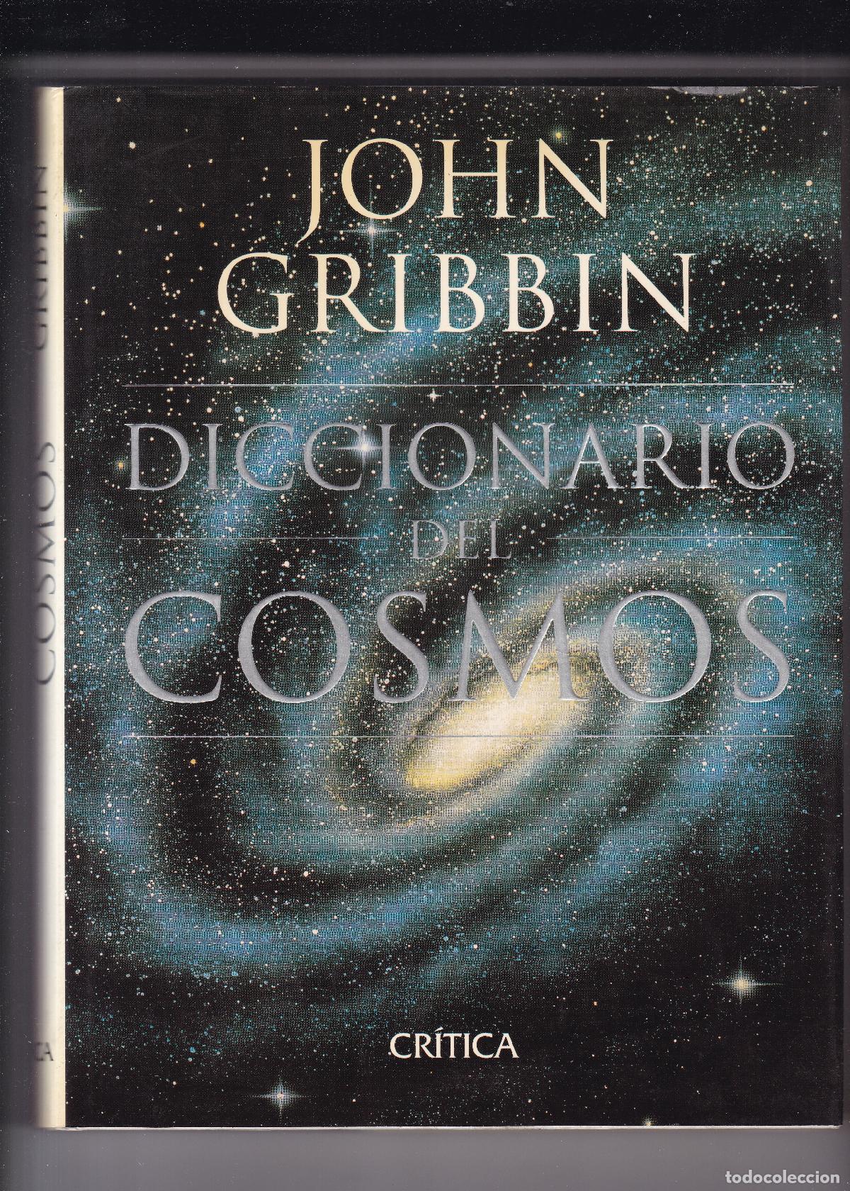 Livres d'occasion: DICCIONARIO DEL COSMOS - JOHN GRIBBIN - CR&Iacute;TICA & GRIJALBO EDITORIAL 1996 / ILUSTRADO