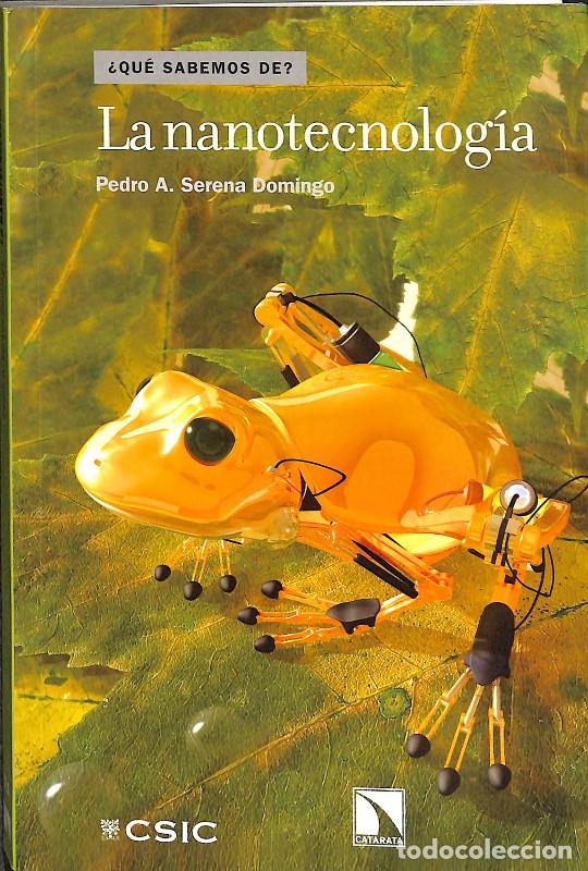 Libros de segunda mano: La Nanotecnolog&iacute;a - Pedro A. Serena Domingo - CSIC - &iquest;Qu&eacute; Sabemos De?, Vol: 11