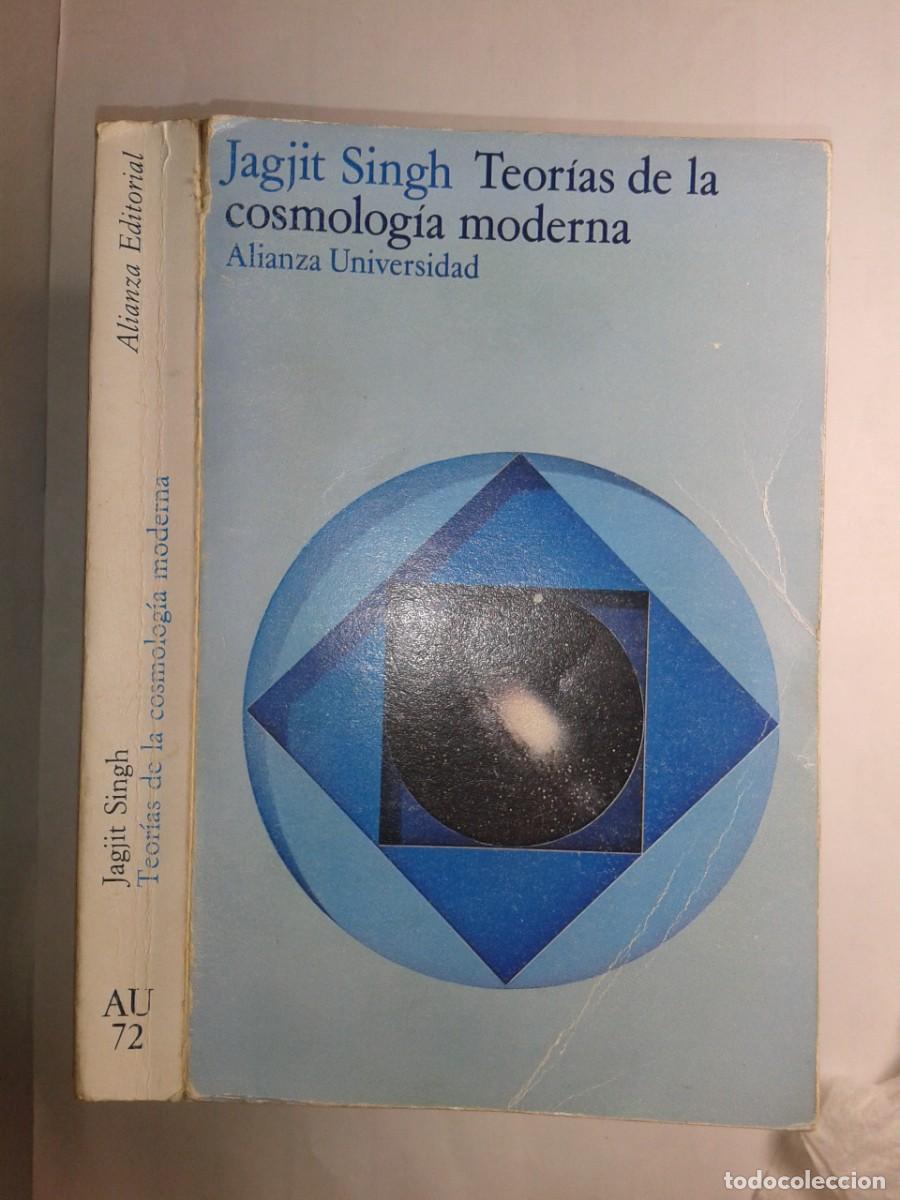 Libros de segunda mano: TEOR&Iacute;AS DE LA COSMOLOG&Iacute;A MODERNA 1974 JAGJIT SINGH 1&ordf; EDICI&Oacute;N ALIANZA EDITORIAL AU 72