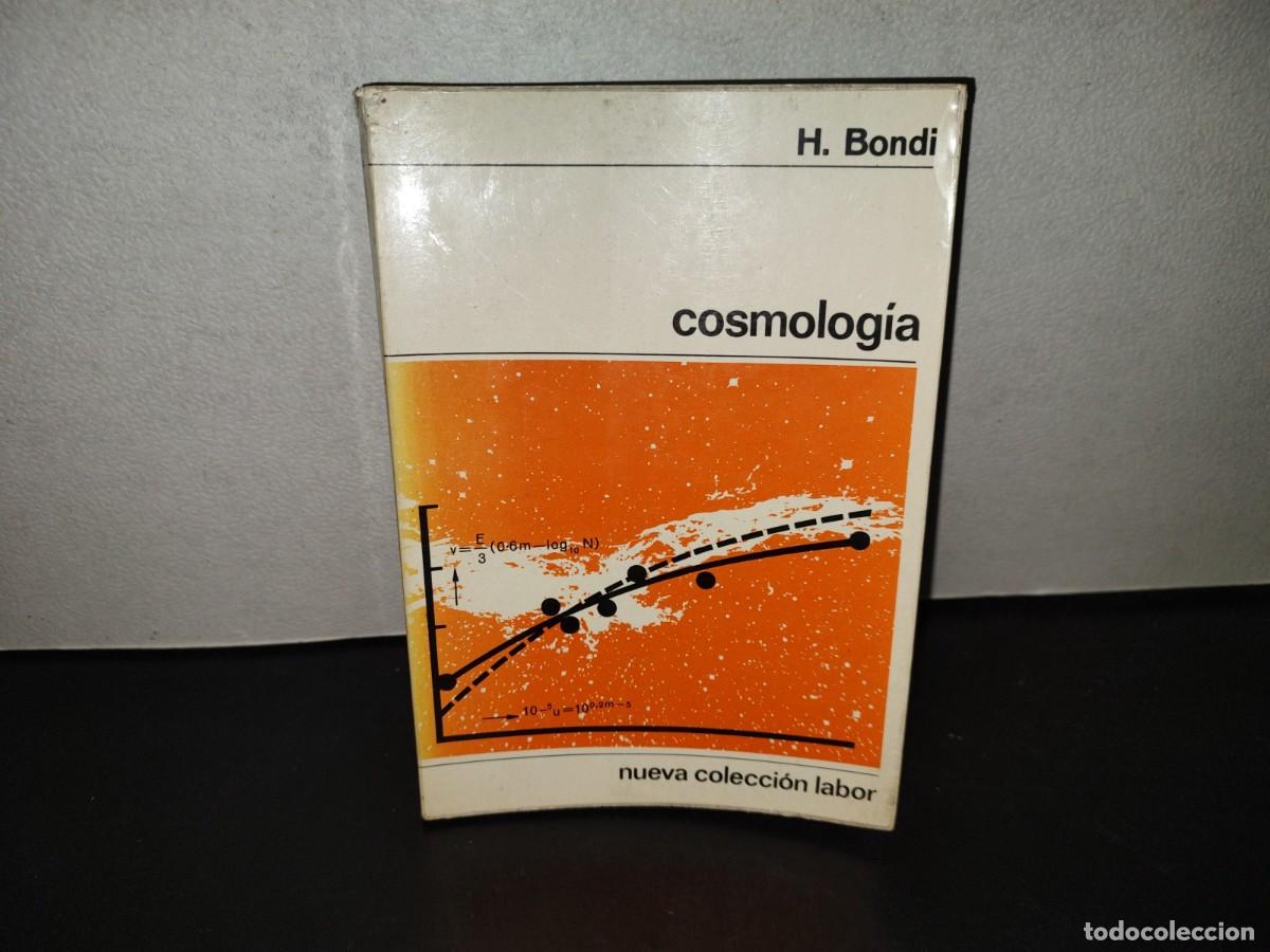 Libros de segunda mano: 196- Cosmolog&iacute;a - H. Bondi. Nueva Colecci&oacute;n Labor - 1970
