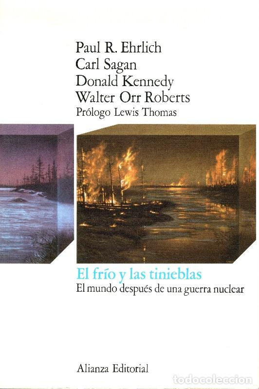 Libros de segunda mano: El Fr&iacute;o y las Tinieblas - Paul R. Ehrlich, Carl Sagan, D. Kennedy, W. Orr Roberts - Alianza, 1986