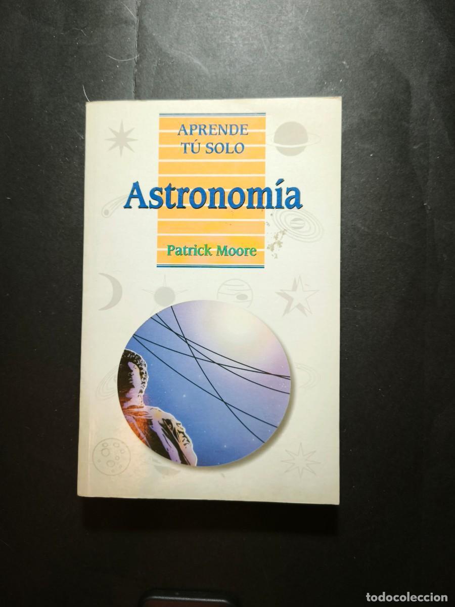 Libros de segunda mano: Aprende t&uacute; solo Astronom&iacute;a - Patrick Moore
