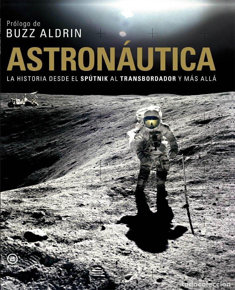 Libros de segunda mano: Astron&aacute;utica: La Historia Desde el Sp&uacute;tnik al Transbordador - Giles Sparrow - Ediciones Akal -