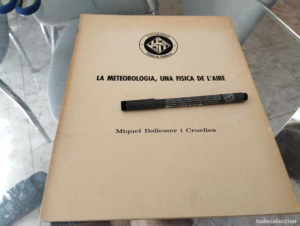 Libros de segunda mano: LA METEOROLOGIA, UNA FISICA DE L'AIRE UNIVERSIDAD MALLORCA/ MIQUEL BALLESTER I CRUELLES FIRMAT 1978