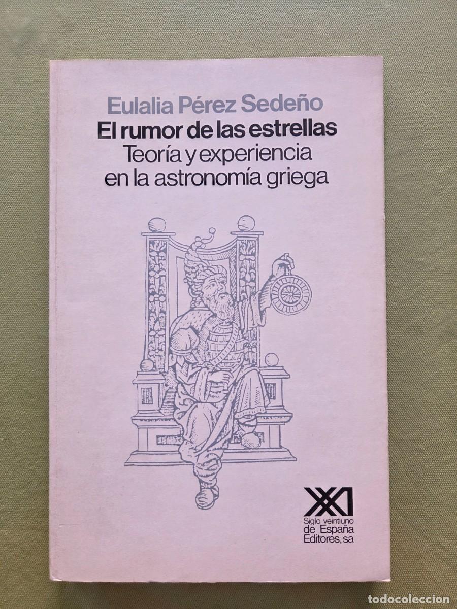 Libros de segunda mano: El rumor de las estrellas: teor&iacute;a y experiencia en la astronom&iacute;a griega. P&eacute;rez Sede&ntilde;o, Eulalia