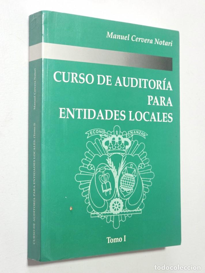 Libros de segunda mano: CURSO DE AUDITOR&Iacute;A PARA ENTIDADES LOCALES Tomo I - CERVERA NOTARI, Manuel