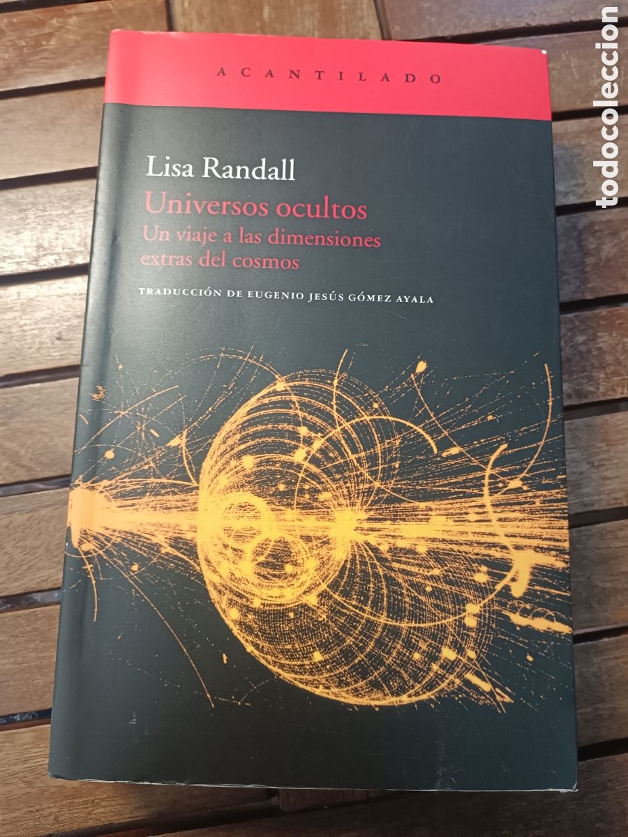 Libros de segunda mano: Lisa Randall - Universos Ocultos. Un viaje a las dimensiones extras del cosmos Acantilado 2011