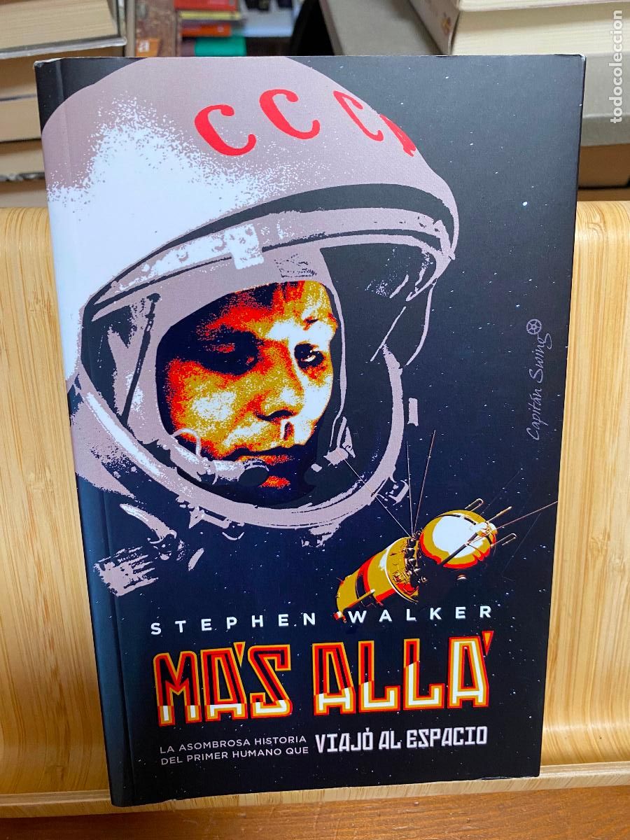 Libros de segunda mano: M&Aacute;S ALL&Aacute;. LA ASOMBROSA HISTORIA DEL PRIMER HUMANO QUE VIAJ&Oacute; AL ESPACIO. STEPHEN WALKER.