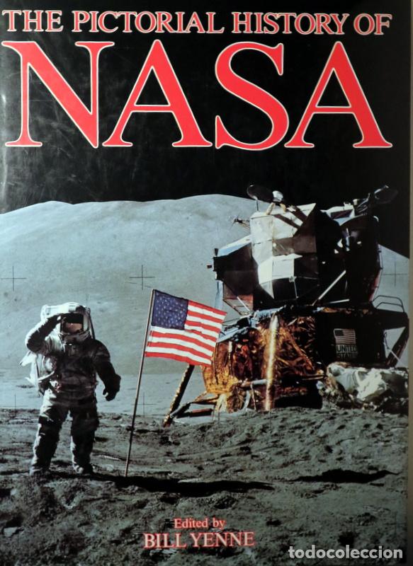 Libros de segunda mano: YENNE, Bill - THE PICTORIAL HISTORY OF NASA - London 1989 - Ilustrado
