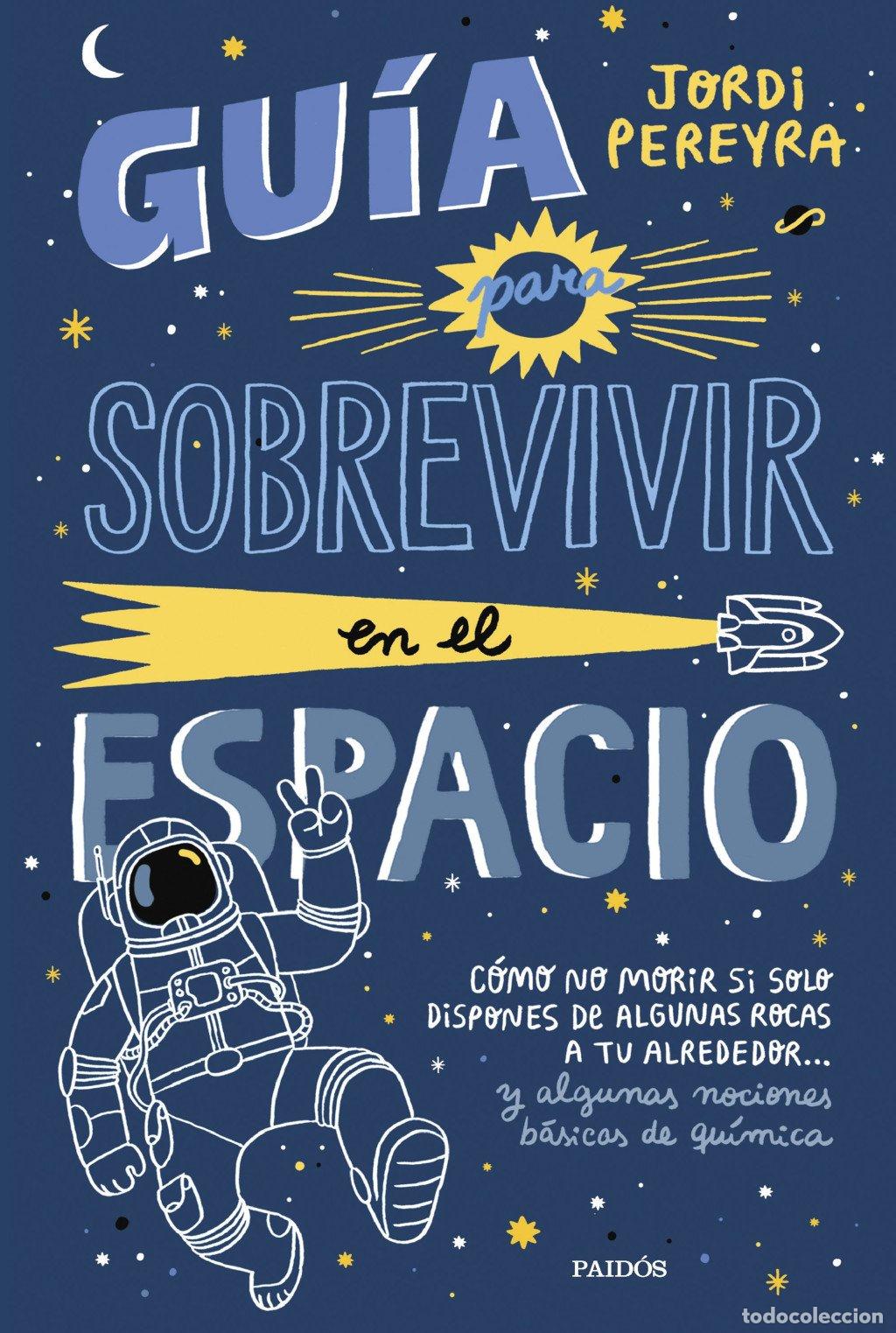 Libros de segunda mano: Gu&iacute;a para Sobrevivir en el Espacio - Jordi Pereyra - Ediciones Paid&oacute;s - Contextos