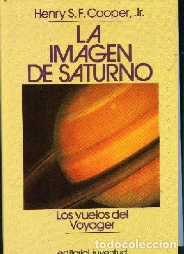 Libros de segunda mano: ASTRONOMIA COOPER,Henry ,, LA IMAGEN DE SATURNO, LOS VUELOS DEL VOYAGER ,rr oferta solo hoy