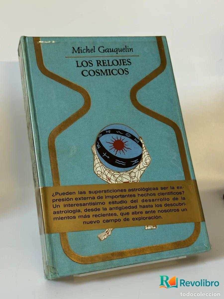 Libros de segunda mano: Los Relojes Cosmicos - Michel Gauquelin