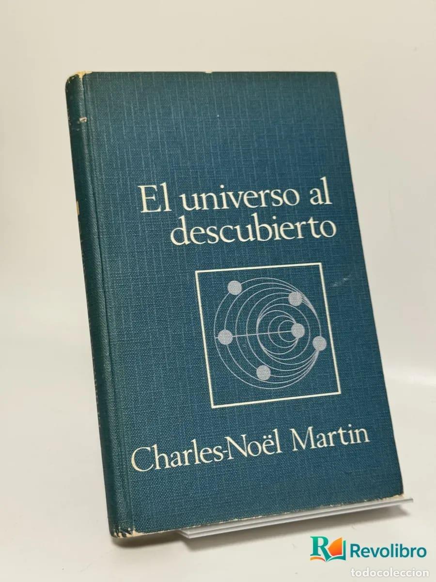 Libros de segunda mano: El universo al descubierto - Charles-No&euml;l Martin