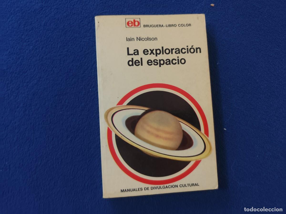 Libros de segunda mano: La Exploraci&oacute;n del Espacio Lain Nicolson Editorial Bruguera 1970 Colecci&oacute;n Libro Color