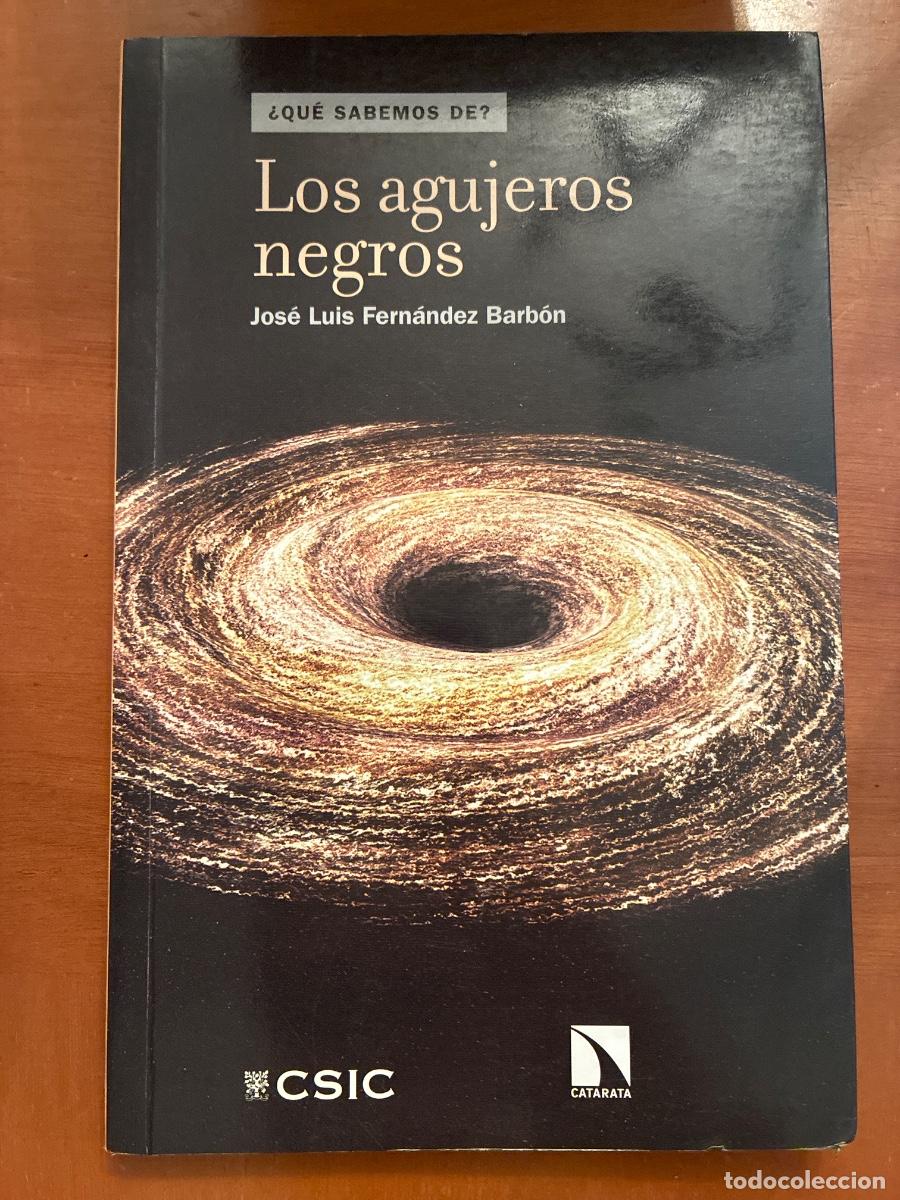 Libros de segunda mano: LOS AGUJEROS NEGROS. JOS&Eacute; LUIS FER&Aacute;NDEZ BARB&Oacute;N.