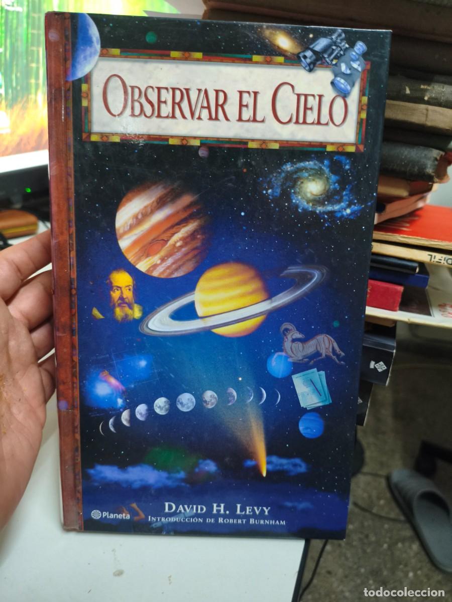 Libros de segunda mano: OBSERVAR EL CIELO. DAVID H. LEVY. PLANETA.