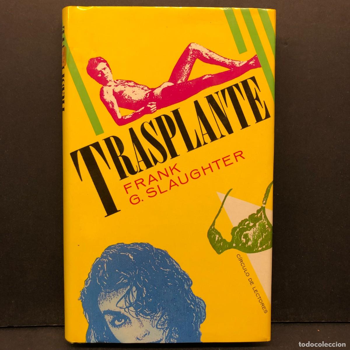 Libros de segunda mano: TRASPLANTE - FRANK G. SLAUGHTER - C&Iacute;RCULO DE LECTORES / 214