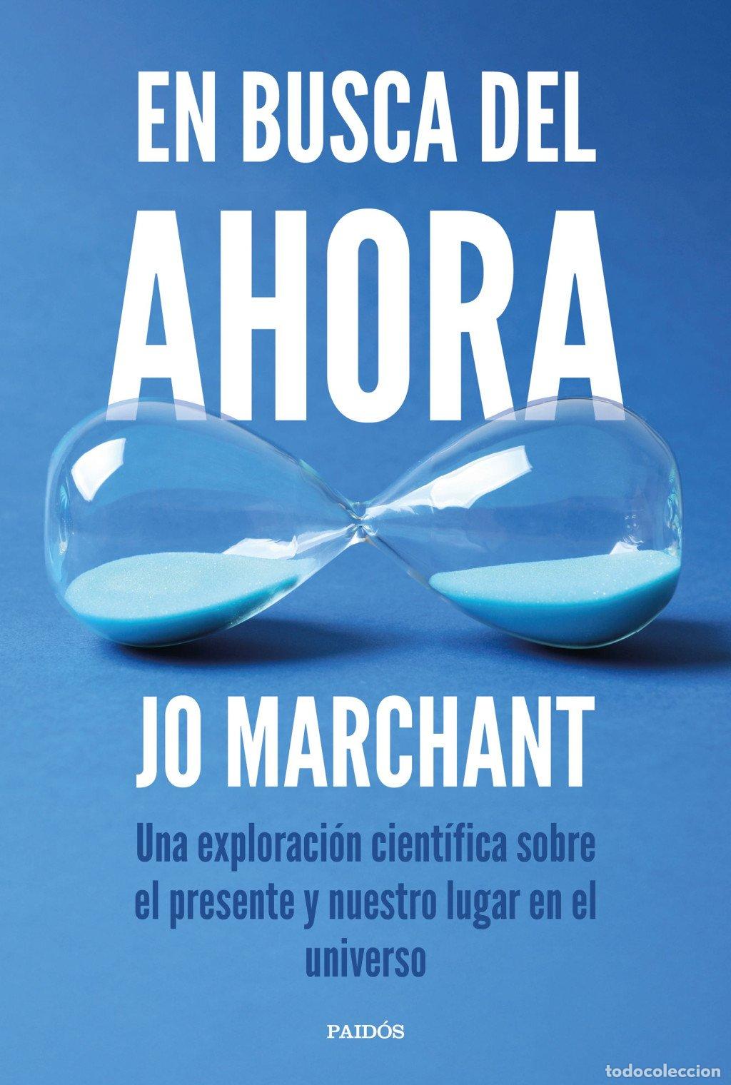 Libros de segunda mano: En Busca del Ahora: Una Exploraci&oacute;n Cient&iacute;fica Sobre el Presente - Jo Marchant - Ediciones Paid&oacute;s