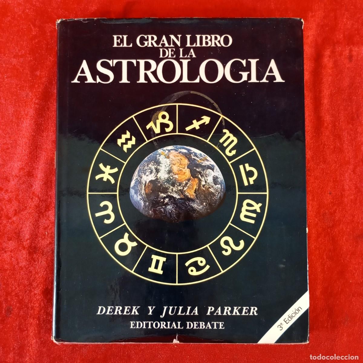 Libros de segunda mano: EL GRAN LIBRO DE LA ASTROLOGIA - DEREK Y JULIA PARKER - EDITORIAL DEBATE / 1009
