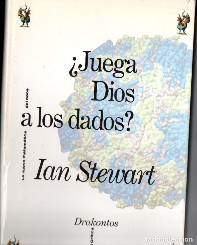 Libros de segunda mano: IAN STEWART : &iquest;JUEGA DIOS A LOS DADOS? (DRAKONTOS, 1991)