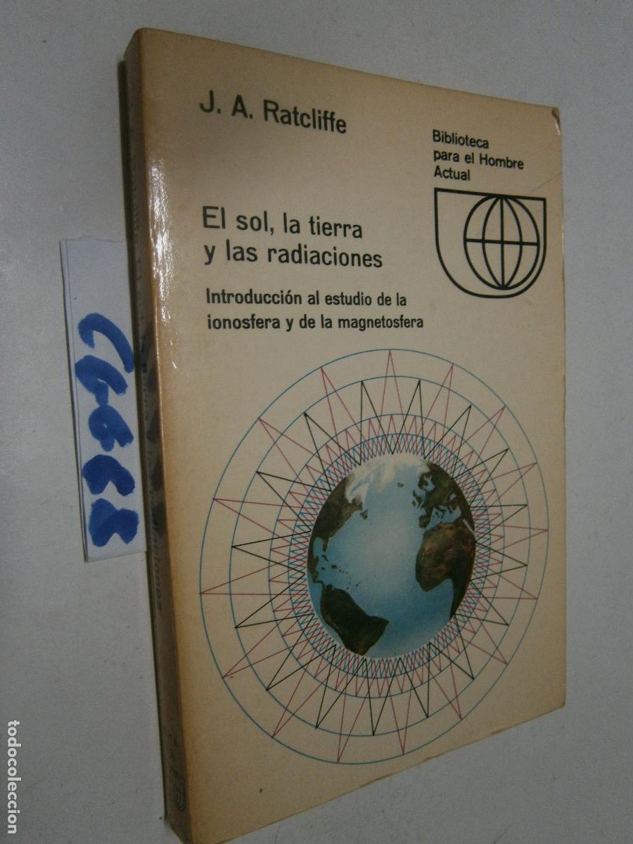 Libros de segunda mano: EL SOL, LA TIERRA Y LAS RADIACIONES. INTRODUCCION AL ESTUDIO DE LA IONOSFERA Y DE LA MAGNETOSFERA