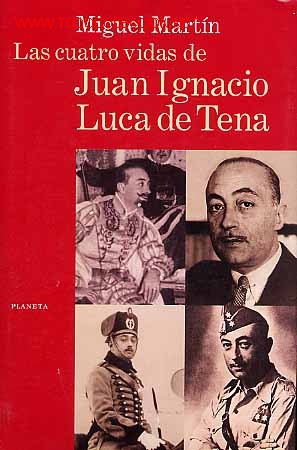 Libri di seconda mano: LAS CUATRO VIDAS DE JUAN IGNACIO LUCA DE TENA GASTOS DE ENVIO GRATIS-abc