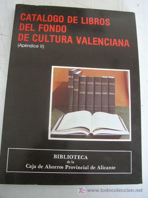 Livres d'occasion: CAT&Aacute;LOGO DE LIBROS DEL FONDO DE CULTURA VALENCIANA, APENDICE II-ALICANTE-1984-BIBLIOTECA DE LA C.A.P