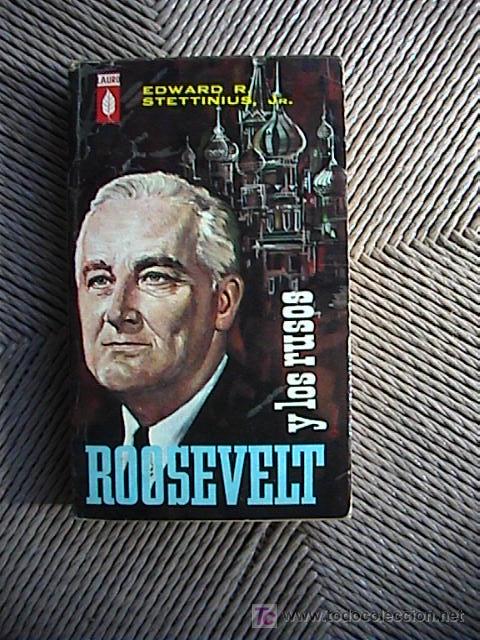 Libros de segunda mano: ROOSEVELT Y LOS RUSOS. E.S.STETTINIUS. - Foto 1