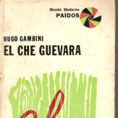 Libros de segunda mano: EL CHE GUEVARA / HUGO GAMBINI. BS. AS : PAIDOS, 1973. 19 X 11 CM. 548 P.. Lote 25728530