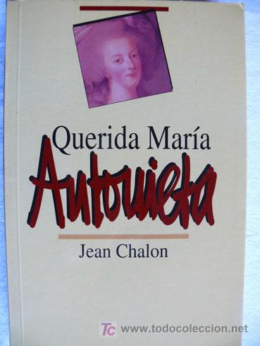Libros de segunda mano: Querida Mar&iacute;a Antonieta / Jean Chalon - Foto 1