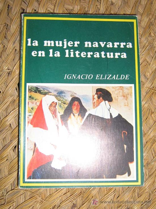 Libros de segunda mano: LA MUJER NAVARRA EN LA LITERATURA Ignacio Elizalde 1981 - Foto 1