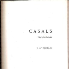 Libros de segunda mano: CASALS BIOGRAFIA ILUSTRADA / J.Mª CORREDOR. BARCELONA : DESTINO, 1967. ED. ESPAÑOL. 23X17CM. 149 P.