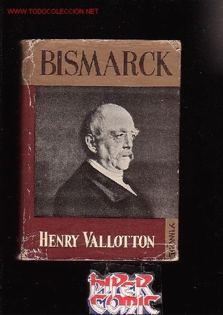 Libros de segunda mano: BISMARCK / HENRY VALLOTTON - Foto 1