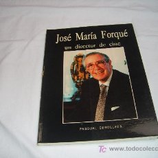 Libros de segunda mano: JOSE MARIA FORQUE , UN DIRECTOR DE CINE. PASCUAL CEBOLLADA. Lote 400915614