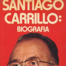 Livros em segunda mão: SANTIAGO CARRILLO: BIOGRAFIA. A/ BI- 821, 3. Lote 335292528