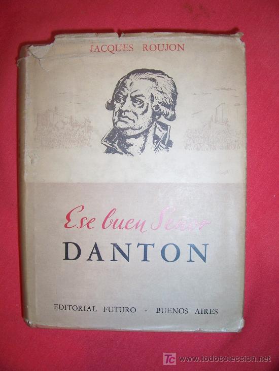 Libros de segunda mano: Ese buen se&ntilde;or Danton   / Roujon, Jacques - Foto 1