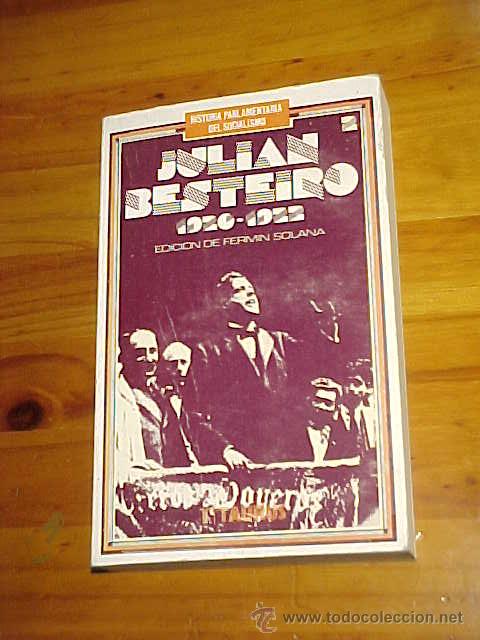 Second hand books: JULIAN BESTEIRO 1920 - 1922. EDICION DE FERMIN SOLANA. HISTORIA PARLAMENTARIA DEL SOCIALISMO.TOMO 2*