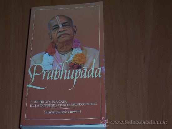 Libros de segunda mano: LIBRO PRABHUPADA , CONSTRUY&Oacute; UNA CASA EN LA QUE PUEDE VIVIR EL MUNDO ENTERO .