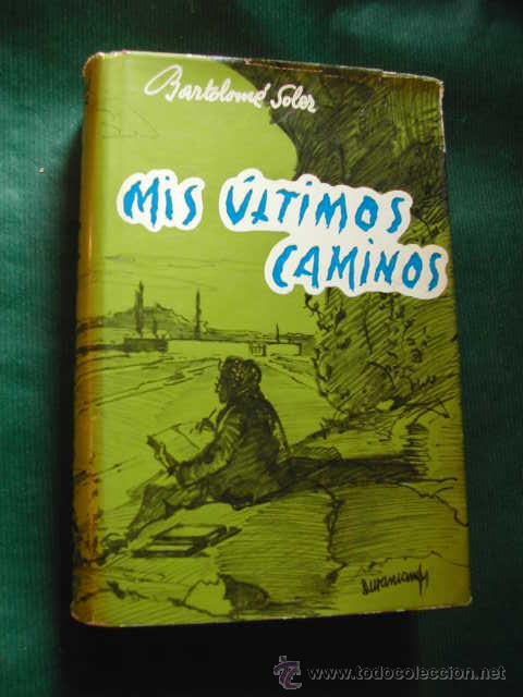 Libros de segunda mano: MIS &Uacute;LTIMOS CAMINOS, de Bartolom&eacute; Soler - Foto 1