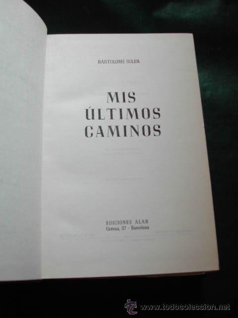 Libros de segunda mano: MIS &Uacute;LTIMOS CAMINOS, de Bartolom&eacute; Soler - Foto 2