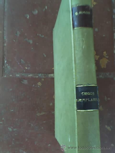 Libros de segunda mano: CIEGOS EJEMPLARES, por Ra&uacute;l D. Sim&oacute;n - Ferrar&iacute; - Argentina - 1943 - MUY RARO EJEMPLAR!!