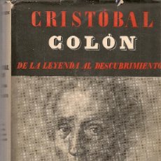 Libros de segunda mano: CRISTOBAL COLON DE LA LEYENDA AL DESCUBRIMIENTO / H.H. HOUBEN. BCN : J. GIL, 1942. 22X14 CM.330 P.. Lote 21350560
