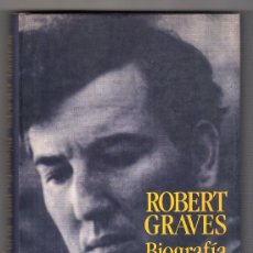 Libros de segunda mano: ROBERT GRAVES BIOGRAFIA 1895 1940 POR RICHARD P. GRAVES. EDITORIAL EDHASA 1º ED. BARCELONA 1992