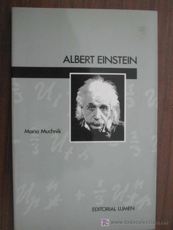 Libros de segunda mano: ALBERT EINSTEIN. MUCHNIK, Mario. 1989. Lumen. 1&ordf; edici&oacute;n - Foto 1