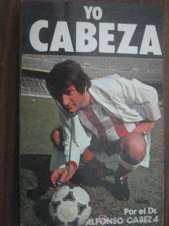 Libros de segunda mano: YO CABEZA.  Dr. ALFONSO CABEZA. 1981 - Foto 1