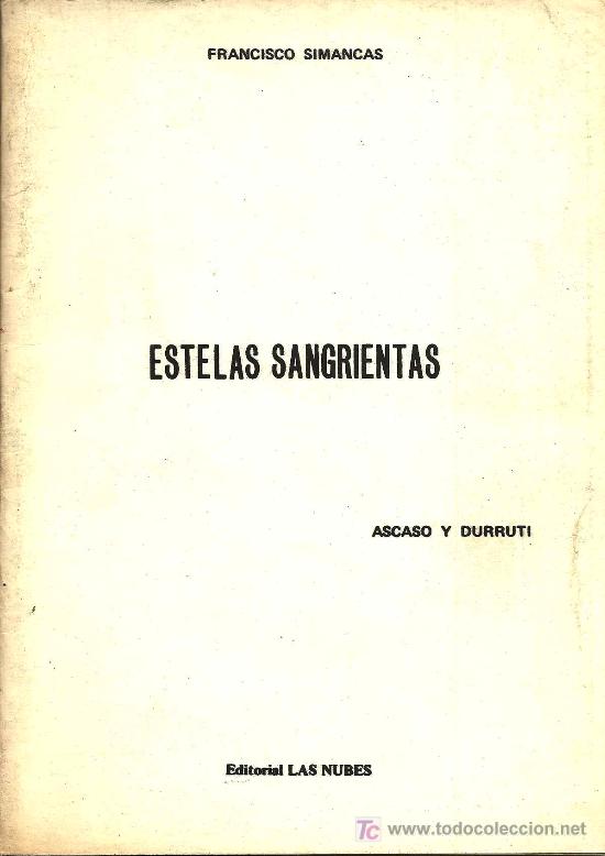Gebrauchte B&uuml;cher: Estelas sangrientas : Ascaso y Durruti / Francisco Simancas