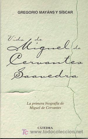 Libros de segunda mano: MIGUEL DE CERVANTES / GREGORIO MAY&Aacute;NS Y S&Iacute;SCAR. C&Aacute;TEDRA. 1&ordf; EDICI&Oacute;N. A ESTRENAR.*1&ordf; BIOGRAF&Iacute;A ,1737