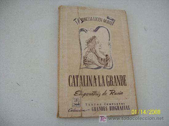 Libri di seconda mano: CATALINA LA GRANDE EMPERATRIZ DE RUSIA-PRINCESA LUCIEN MURAT-EDITORIAL MAR EDENTRO-1946